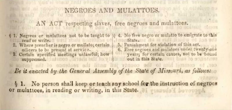 document section In 1847, missouri passed a law that prohibited black people from learning to read or write. (missouri state archives)