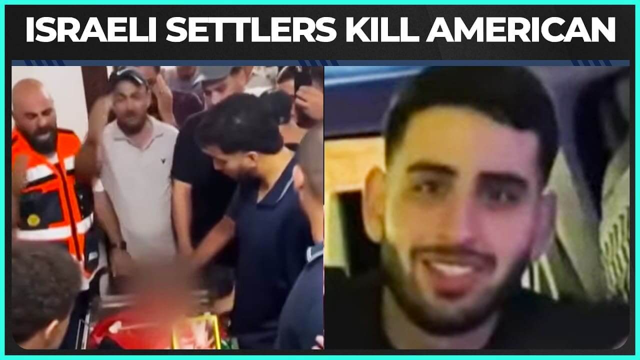 US citizen beaten to death by Israeli Settlers