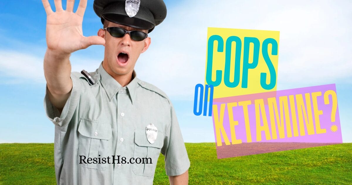 Policeman holding his hand up to say stop with title cops on ketamine?